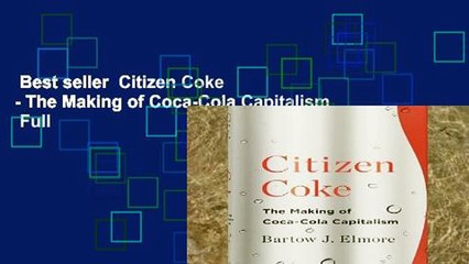 Best seller  Citizen Coke - The Making of Coca-Cola Capitalism  Full
