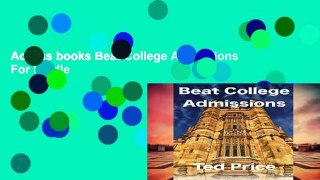 Access books Beat College Admissions For Kindle