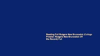 Reading Full Rutgers New Brunswick (College Prowler: Rutgers New Brunswick Off the Record) Full