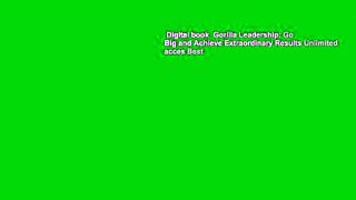 Digital book  Gorilla Leadership: Go Big and Achieve Extraordinary Results Unlimited acces Best
