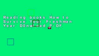 Reading books How to Survive Your Freshman Year D0nwload P-DF