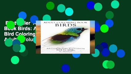 Best seller  Adult Coloring Book Birds: Advanced Realistic Bird Coloring Book for Adults: Volume