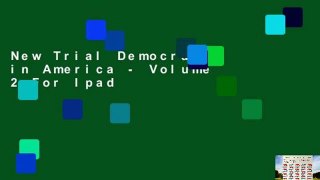 New Trial Democracy in America - Volume 2 For Ipad