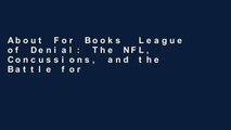 About For Books  League of Denial: The NFL, Concussions, and the Battle for Truth  Review