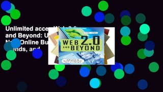 Unlimited acces Web 2.0 and Beyond: Understanding the New Online Business Models, Trends, and