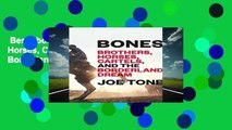 Best ebook  Bones: Brothers, Horses, Cartels, and the Borderland Dream  Any Format
