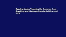 Reading books Teaching the Common Core Speaking and Listening Standards D0nwload P-DF