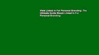 View Linked In For Personal Branding: The Ultimate Guide Ebook Linked In For Personal Branding:
