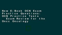 New E-Book OCN Exam Practice Questions: OCN Practice Tests   Exam Review for the Oncc Oncology