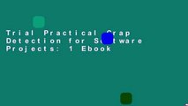 Trial Practical Crap Detection for Software Projects: 1 Ebook