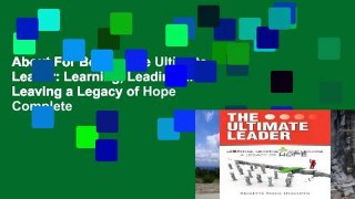 About For Books  The Ultimate Leader: Learning, Leading and Leaving a Legacy of Hope Complete
