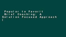 Popular to Favorit  Brief Coaching: A Solution Focused Approach (Essential Coaching Skills and