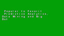 Popular to Favorit  Predictive Analytics, Data Mining and Big Data: Myths, Misconceptions and