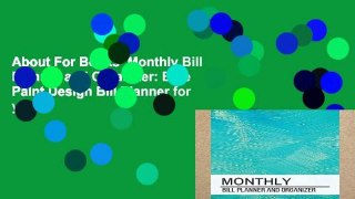 About For Books  Monthly Bill Planner and Organizer: Blue Paint Design Bill Planner for your