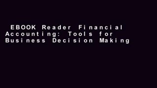 EBOOK Reader Financial Accounting: Tools for Business Decision Making Unlimited acces Best
