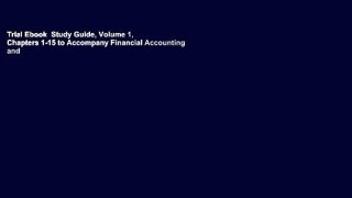Trial Ebook  Study Guide, Volume 1, Chapters 1-15 to Accompany Financial Accounting and