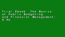 Trial Ebook  The Basics of Public Budgeting and Financial Management: A Handbook For Academics And