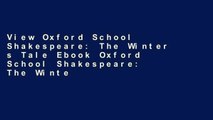 View Oxford School Shakespeare: The Winter s Tale Ebook Oxford School Shakespeare: The Winter s