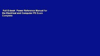 Full E-book  Power Reference Manual for the Electrical and Computer PE Exam Complete