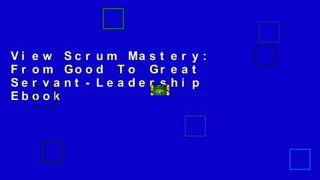 View Scrum Mastery: From Good To Great Servant-Leadership Ebook