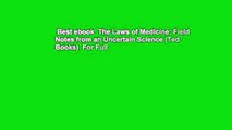 Best ebook  The Laws of Medicine: Field Notes from an Uncertain Science (Ted Books)  For Full