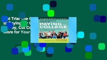 Get Trial The Complete Guide to Paying for College: Save Money, Cut Costs, and Get More for Your