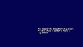 Get Ebooks Trial Chase the College Dream: You Don t Need to be Rich to Attend a Top School