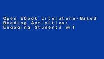 Open Ebook Literature-Based Reading Activities: Engaging Students with Literary and Informational