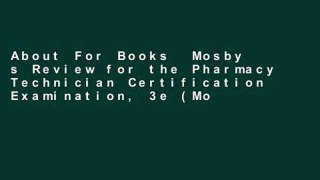 About For Books  Mosby s Review for the Pharmacy Technician Certification Examination, 3e (Mosby s