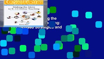 Complete acces  Making the Move to K-12 Online Teaching: Research-Based Strategies and Practices
