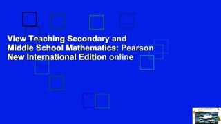 View Teaching Secondary and Middle School Mathematics: Pearson New International Edition online