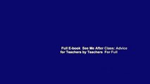 Full E-book  See Me After Class: Advice for Teachers by Teachers  For Full
