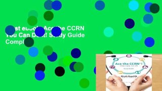 Best ebook  Ace the CCRN You Can Do It! Study Guide Complete