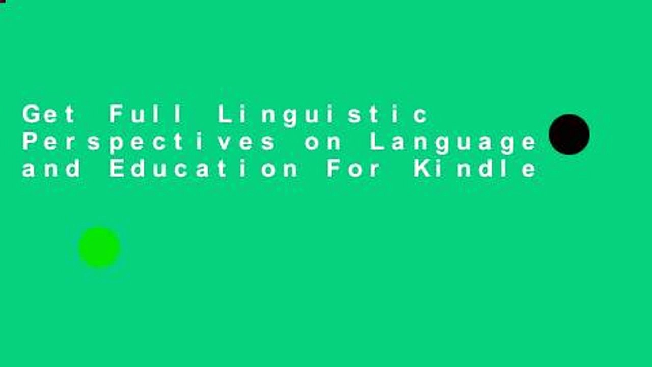 Get Full Linguistic Perspectives on Language and Education For Kindle