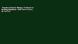 Popular to Favorit  Mosby s Textbook for Nursing Assistants - Soft Cover Version, 8e  For Full