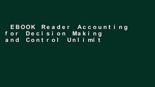 EBOOK Reader Accounting for Decision Making and Control Unlimited acces Best Sellers Rank : #1