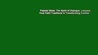 Popular Book  The Spirit of Dialogue: Lessons from Faith Traditions in Transforming Conflict