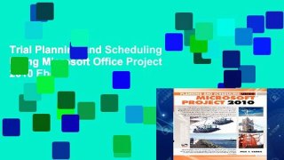 Trial Planning and Scheduling Using Microsoft Office Project 2010 Ebook