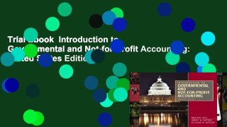 Trial Ebook  Introduction to Governmental and Not-for-Profit Accounting: United States Edition