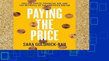 Popular  Paying the Price: College Costs, Financial Aid, and the Betrayal of the American Dream