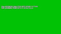 View ADVANCED ANALYTICS WITH SPARK PATTERNS FOR LEARNING FROM DATA AT SCALE Ebook