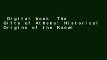 Digital book  The Gifts of Athena: Historical Origins of the Knowledge Economy Unlimited acces