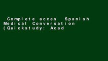 Complete acces  Spanish Medical Conversation (Quickstudy: Academic) Complete
