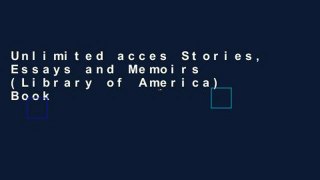 Unlimited acces Stories, Essays and Memoirs (Library of America) Book
