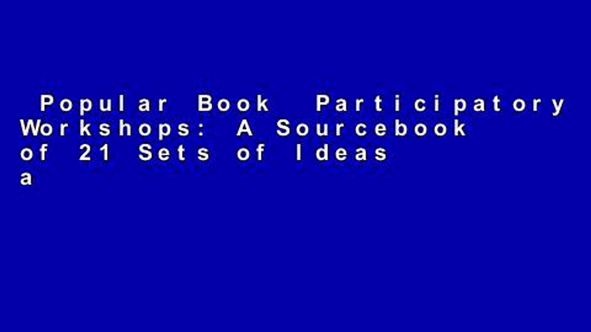 Popular Book Participatory Workshops A Sourcebook Of 21 Sets Of Ideas And Activities Unlimited - 