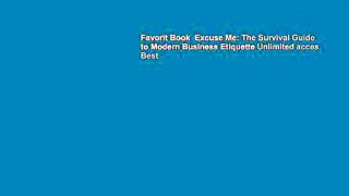 Favorit Book  Excuse Me: The Survival Guide to Modern Business Etiquette Unlimited acces Best