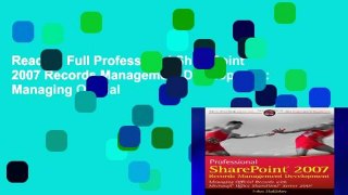 Reading Full Professional SharePoint 2007 Records Management Development: Managing Official