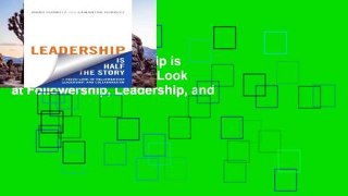 Digital book  Leadership is Half the Story: A Fresh Look at Followership, Leadership, and
