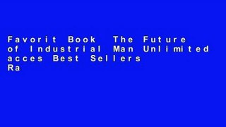 Favorit Book  The Future of Industrial Man Unlimited acces Best Sellers Rank : #2