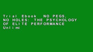 Trial Ebook  NO PEGS, NO HOLES: THE PSYCHOLOGY OF ELITE PERFORMANCE Unlimited acces Best Sellers